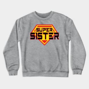 SUPER SISTER Crewneck Sweatshirt